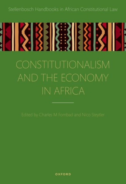Book cover of: Constitutionalism and the Economy in Africa. By: Charles M. Fombad
