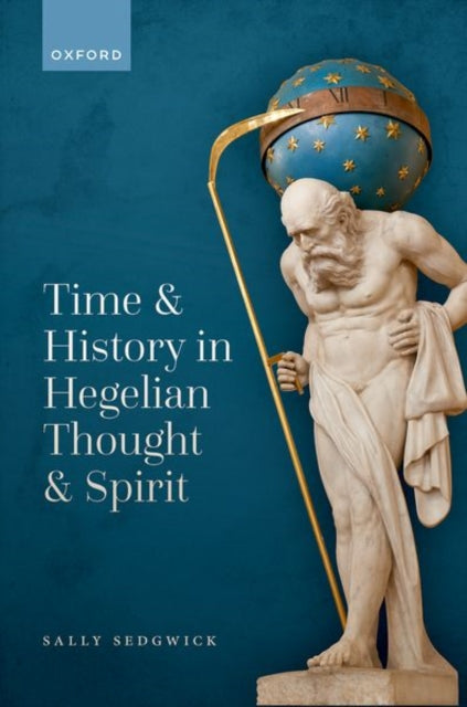 Book cover of: Time and History in Hegelian Thought and Spirit. By: Sally Sedgwick
