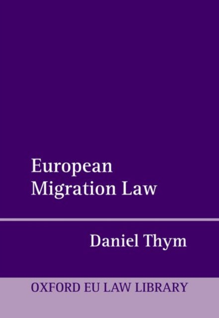 Book cover of: European Migration Law. By: Daniel Thym