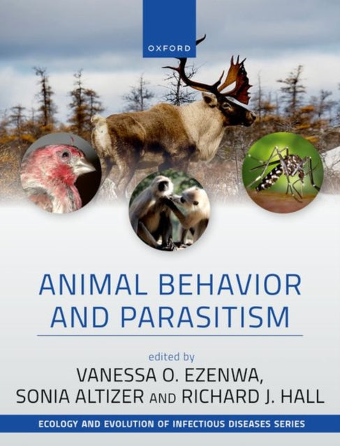 Book cover of: Animal Behavior and Parasitism. By: Vanessa Ezenwa