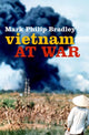 Book cover of: Vietnam at War. By: Mark Philip Bradley