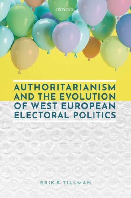 Book cover of: Authoritarianism and the Evolution of West European Electoral Politics. By: Erik R. Tillman