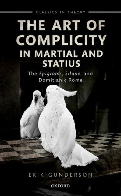 Book cover of: Art of Complicity in Martial and Statius. By: Erik Gunderson