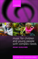 Book cover of: Music for Children and Young People with Complex Needs. By: Adam Ockelford