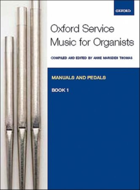 Book cover of: Oxford Service Music for Organ: Manuals and Pedals, Book 1