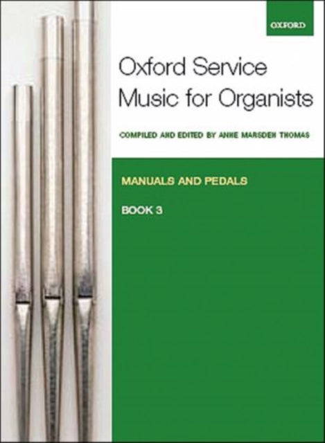 Book cover of: Oxford Service Music for Organ: Manuals and Pedals, Book 3