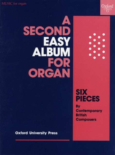 Book cover of: Second Easy Album for Organ. By: Oxford University Press Staff