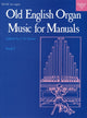 Book cover of: Old English Organ Music for Manuals Book 5. By: C. H. Trevor