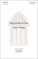 Book cover of: Sing praise to him. By: Mack Wilberg