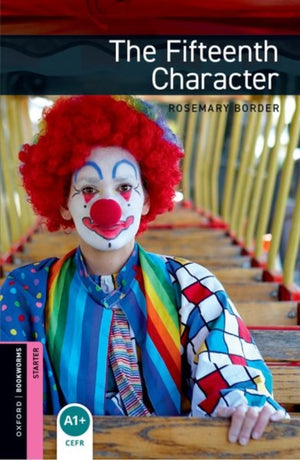 Oxford Bookworms Library: Starter Level:: The Fifteenth Character