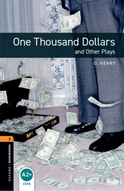 Book cover of: Oxford Bookworms Library: Level 2:: One Thousand Dollars and Other Plays. By: Oxford University Press Staff