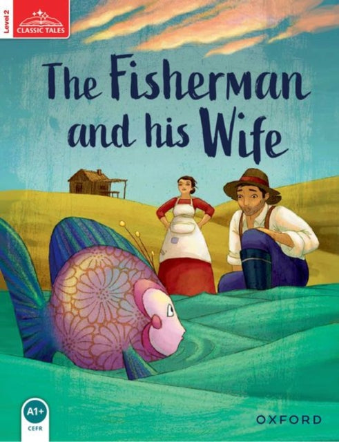 Book cover of: Classic Tales Second Edition: Level 2: The Fisherman and His Wife. By: Sue Arengo