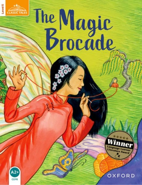 Book cover of: Classic Tales Second Edition: Level 5: The Magic Brocade. By: Sue Arengo