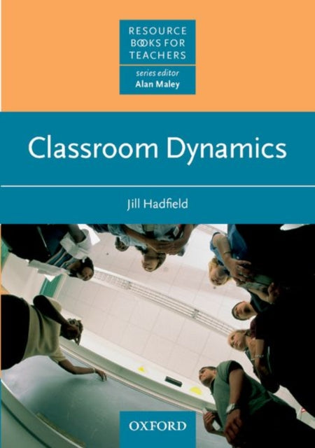 Book cover of: Classroom Dynamics. By: Jill Hadfield