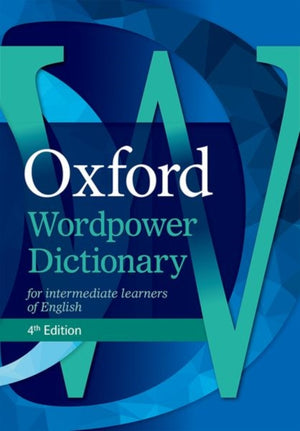 Oxford Wordpower Dictionary, The dictionary that gets results, now with Wordpower Writing Tutor