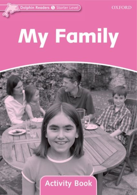 Book cover of: Dolphin Readers Starter Level: My Family Activity Book