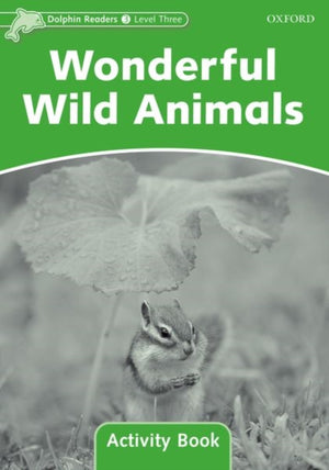 Dolphin Readers Level 3: Level 3: Wonderful Wild Animals Activity Book
