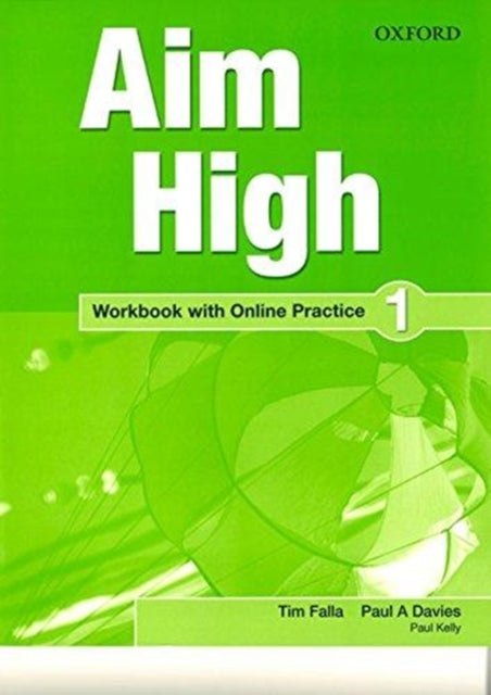 Book cover of: Aim High: Level 1: Workbook with Online Practice. By: Oxford Dictionaries Staff