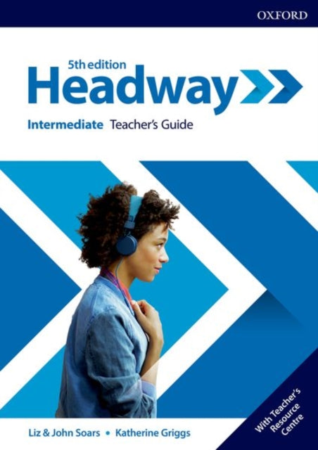 Book cover of: Headway: Intermediate: Teacher's Guide with Teacher's Resource Center. By: John Soars