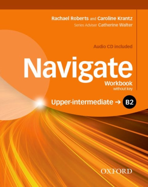 Book cover of: Navigate: B2 Upper-Intermediate: Workbook with CD (without key). By: Caroline Krantz