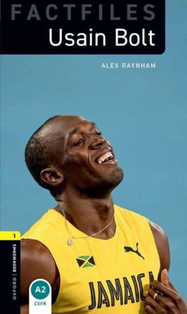 Book cover of: Oxford Bookworms Library Factfiles: Level 1: Usain Bolt. By: Alex Raynham