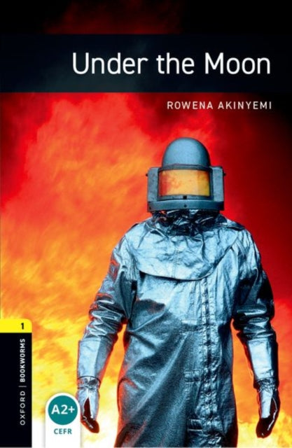 Book cover of: Oxford Bookworms Library: Level 1: Under the Moon Audio Pack. By: Rowena Akinyemi