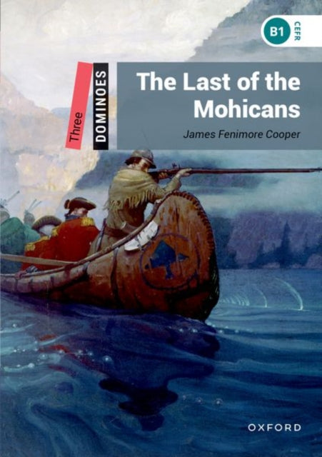 Book cover of: Dominoes: Level 3: The Last of the Mohicans Audio Pack. By: James Fenimore Cooper