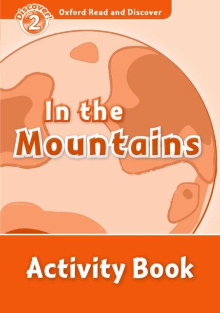 Oxford Read and Discover: Level 2: In the Mountains Activity Book