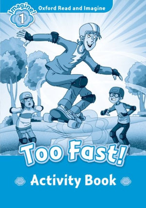 Oxford Read and Imagine: Level 1:: Too Fast! activity book