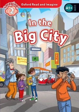 Oxford Read and Imagine: Level 2: In the Big City