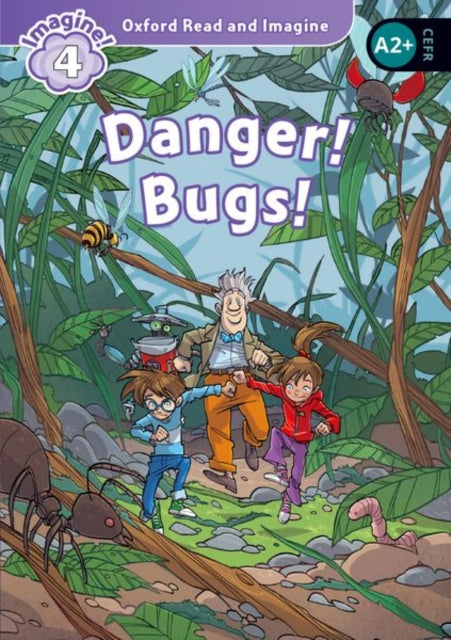 Book cover of: Oxford Read and Imagine: Level 4: Danger! Bugs!. By: Oxford