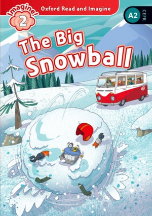 Oxford Read and Imagine: Level 2: The Big Snowball