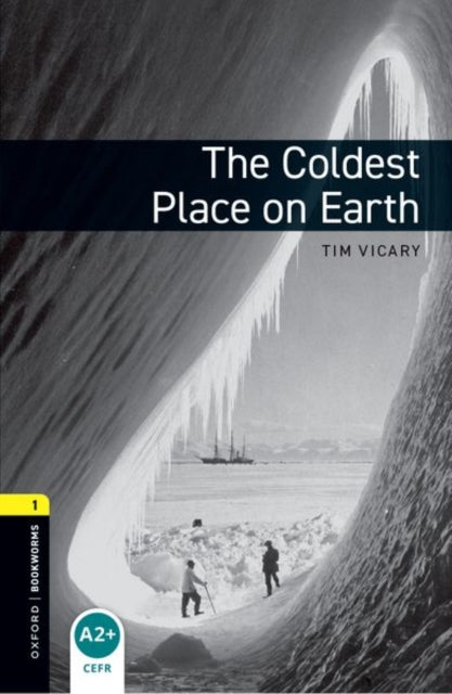 Book cover of: Oxford Bookworms Library: Level 1: The Coldest Place on Earth