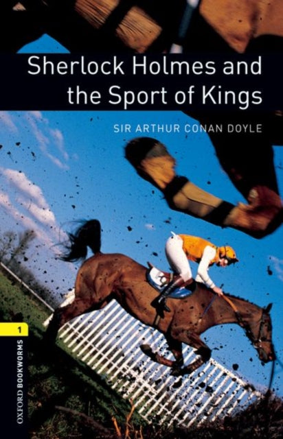 Oxford Bookworms Library: Level 1: Sherlock Holmes and the Sport of Kings