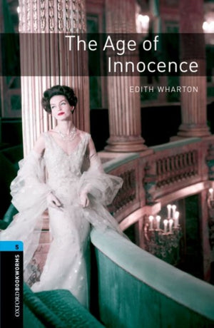 Oxford Bookworms Library: Level 5: The Age of Innocence