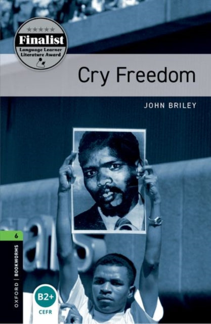 Book cover of: Oxford Bookworms Library: Level 6: Cry Freedom. By: John Briley