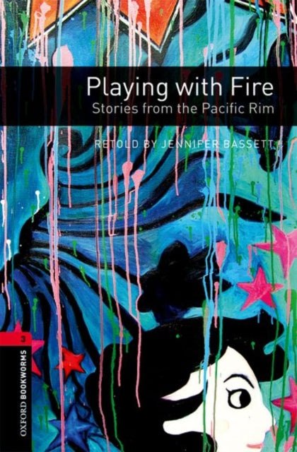 Book cover of: Oxford Bookworms Library: Level 3:: Playing with Fire: Stories from the Pacific Rim
