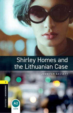 Oxford Bookworms Library: Level 1:: Shirley Homes and the Lithuanian Case