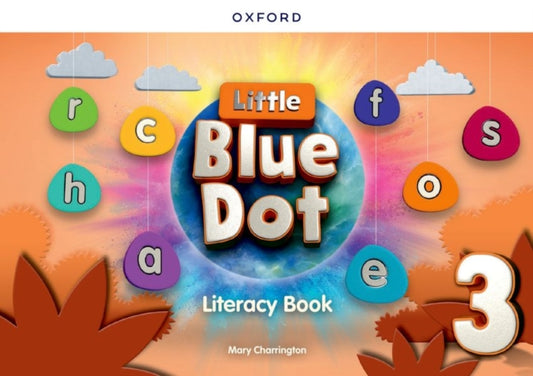 Book cover of: Little Blue Dot: Level 3: Literacy Book. By: Mary Charrington