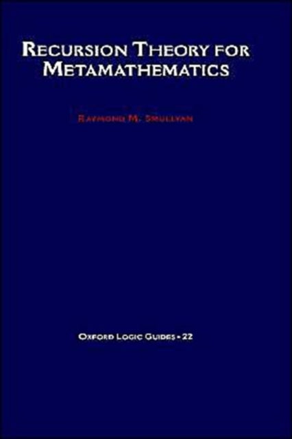 Book cover of: Recursion Theory for Metamathematics