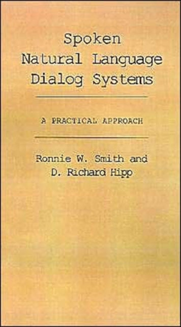 Spoken Natural Language Dialog Systems