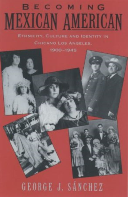 Book cover of: Becoming Mexican American. By: George J. Sanchez