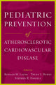 Book cover of: Pediatric Prevention of Atherosclerotic Cardiovascular Disease
