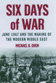 Book cover of: Six Days of War: June 1967 and the Making of the Modern Middle East. By: Michael B. Oren