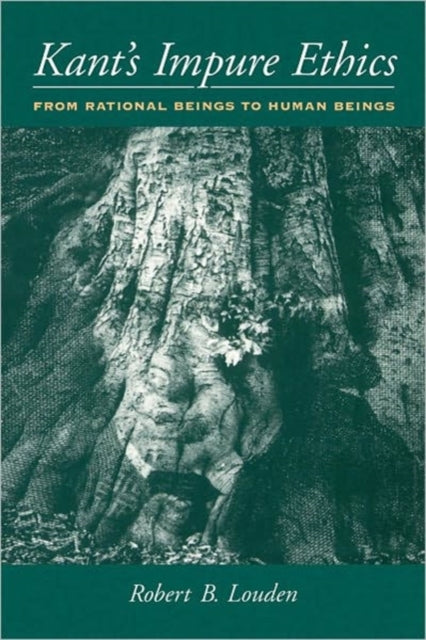 Book cover of: Kant's Impure Ethics. By: Robert B. Louden