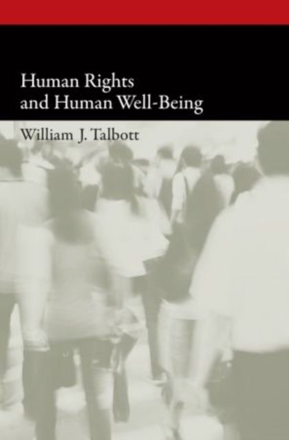Book cover of: Human Rights and Human Well-Being. By: W. J. Talbott, William J. Talbott