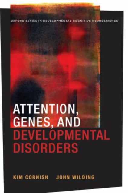 Book cover of: Attention, Genes, and Developmental Disorders. By: Kim Cornish