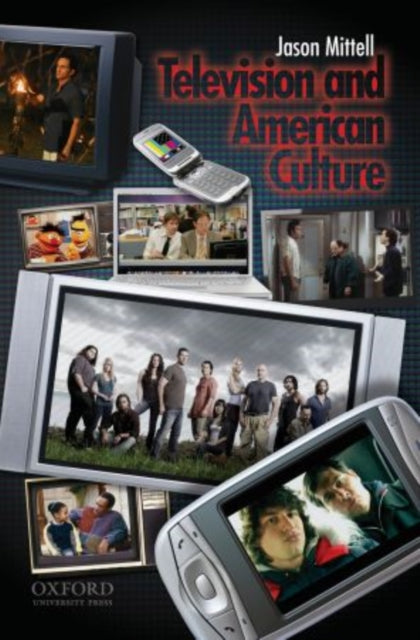Book cover of: Television and American Culture. By: Jason Mittell
