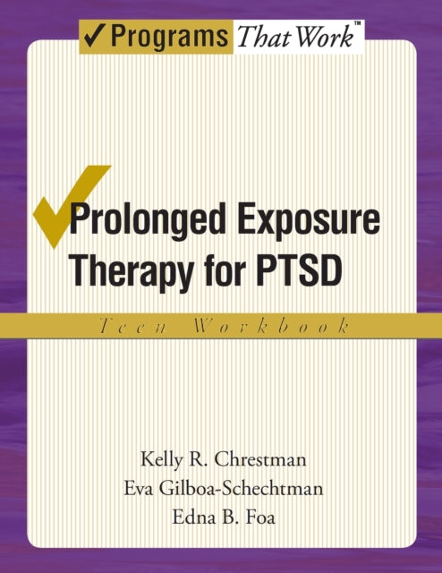 Book cover of: Prolonged Exposure Therapy for PTSD: Teen Workbook. By: Kelly R. Chrestman