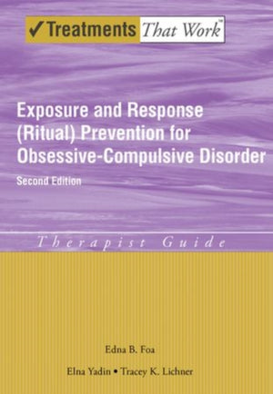 Exposure and Response (Ritual) Prevention for Obsessive Compulsive Disorder